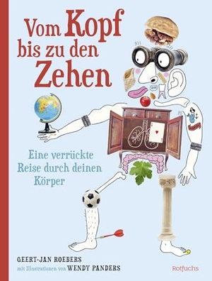 Roebers, Geert-Jan. Vom Kopf bis zu den Zehen - Eine verrückte Reise durch deinen Körper - Das große Sachbuch mit verblüffenden Funfacts, lustigen Bildern und spannendem Sachwissen für Kinder ab 8 Jahren. rotfuchs, 2026.
