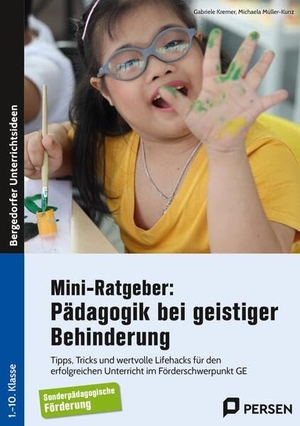 Kremer, Gabriele / Michaela Müller-Kunz. Mini-Ratgeber: Pädagogik bei geistiger Behinderung - Tipps, Tricks und wertvolle Lifehacks für den erfolgreichen Unterricht im Förderschwerpunkt GE (1. bis 10. Klasse). Persen Verlag i.d. AAP, 2025.