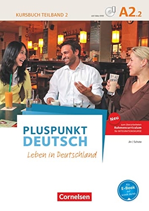 Jin, Friederike / Joachim Schote. Pluspunkt Deutsch A2: Teilband 2 - Allgemeine Ausgabe - Kursbuch mit Video-DVD - Leben in Deutschland. Cornelsen Verlag GmbH, 2018.