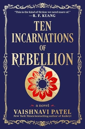 Patel, Vaishnavi. Ten Incarnations of Rebellion. Random House Publishing Group, 2025.