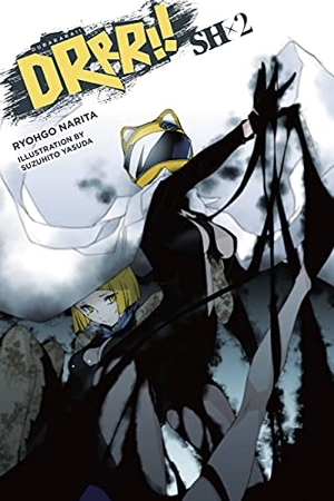 Narita, Ryohgo / Suzuhito Yasuda. Durarara!! SH, Vol. 2 (light novel). Little, Brown & Company, 2021.