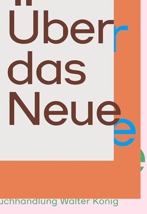 Rollig, Stella / Christiana Erharter et al (Hrsg.). Über das Neue. Wiener Szenen und darüber hinaus. / On the New. Vienna Scenes and Beyond - Belvedere Wien. König, Walther, 2024.