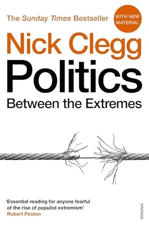 Clegg, Nick. Politics - Between the Extremes. Vintage Publishing, 2017.