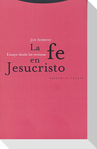 La fe en Jesucristo : ensayo desde las víctimas