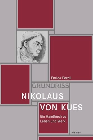 Peroli, Enrico. Nikolaus von Kues - Ein Handbuch zu Leben und Werk. Meiner Felix Verlag GmbH, 2023.