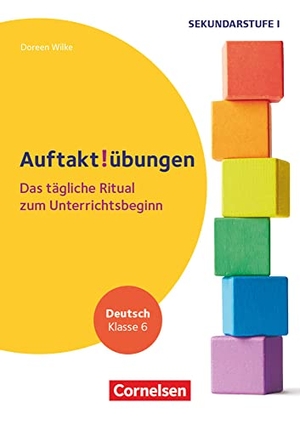 Wilke, Doreen. Auftaktübungen - Sekundarstufe - Klasse 6 - Deutsch - Das tägliche Ritual zum Unterrichtsbeginn - Buch. Cornelsen Vlg Scriptor, 2022.