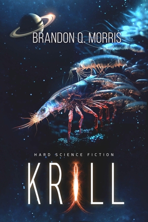 Morris, Brandon Q.. Krill - Science Fiction Thriller. NOVA MD, 2023.
