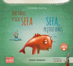Koziko¿lu, Tülin. Der faule Fisch Sefa (Deutsch-Rumänisch) - Zweisprachiges Kinderbuch mit MP3-Hörbuch zum Herunterladen. bilibri, 2024.