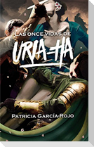 Las once vidas de Uria-ha
