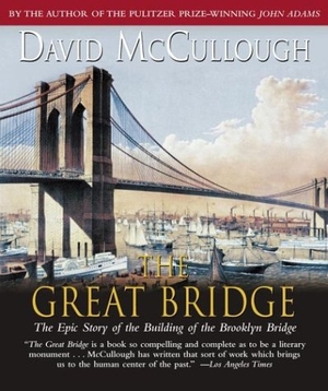 Mccullough, David. The Great Bridge: The Epic Story of the Building of the Brooklyn Bridge. SIMON & SCHUSTER, 2004.
