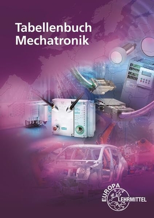 Häberle, Gregor / Schultheiss, Matthias et al. Tabellenbuch Mechatronik - Tabellen - Formeln - Normenanwendungen. Europa Lehrmittel Verlag, 2026.