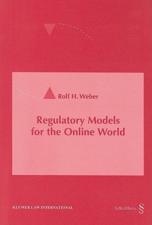 Weber, Rolf H.. Regulatory Models for the Online World. Brill, 2002.