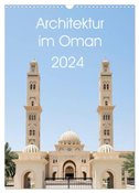 Architektur im Oman (Wandkalender 2024 DIN A3 hoch), CALVENDO Monatskalender