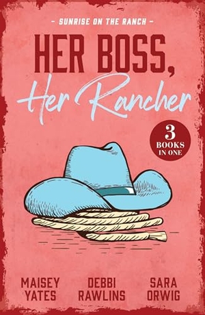 Ireland, Kelli / Orwig, Sara et al. HER BOSS HER RANCHER SUNRIS PB. Harper Collins Publishers - UK Wholesale Acct, 2026.