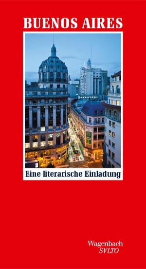 Berger, Timo (Hrsg.). Buenos Aires - Eine literarische Einladung. Wagenbach Klaus GmbH, 2019.