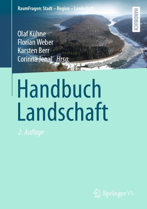 Kühne, Olaf / Florian Weber et al (Hrsg.). Handbuch Landschaft. Springer-Verlag GmbH, 2024.