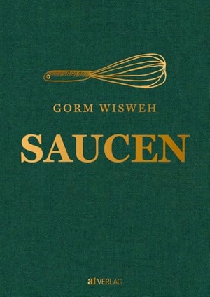 Wisweh, Gorm. Saucen. AT Verlag, 2024.