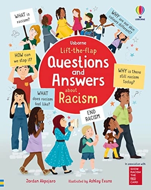 Akpojaro, Jordan. Lift-the-flap Questions and Answers about Racism. Usborne Publishing Ltd, 2022.