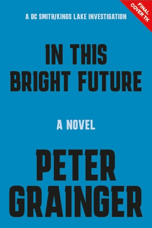Grainger, Peter. In This Bright Future - A Novel Volume 5. Union Square & Co., 2026.