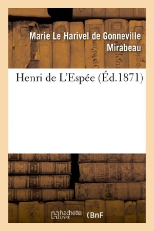 Mirabeau-M. Henri de l'Espée. Hachette Livre - BNF, 2013.