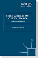 Britain, Sweden and the Cold War, 1945¿54