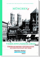Münchens verschwundene Orte