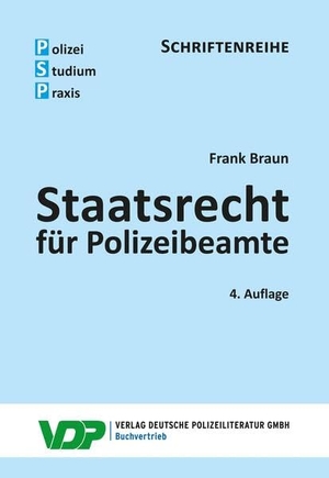Braun, Frank. Staatsrecht für Polizeibeamte. Deutsche Polizeiliteratur, 2025.