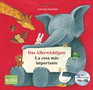 Abbatiello, Antonella. Das Allerwichtigste (Deutsch-Spanisch) - Zweisprachiges Kinderbuch mit Audio-CD und Ausklappseiten. bilibri, 2012.