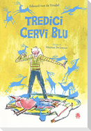Tredici cervi blu. Ediz. ad alta leggibilità