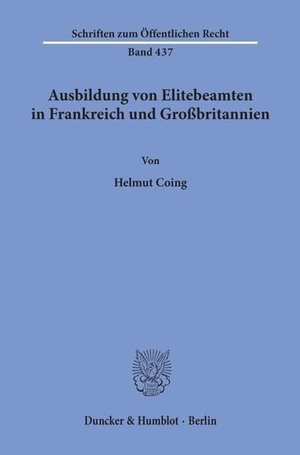 Coing, Helmut. Ausbildung von Elitebeamten in Frankreich und Großbritannien.. Duncker & Humblot, 1983.