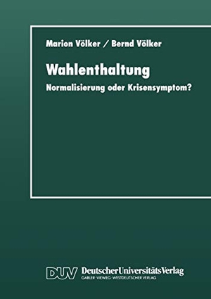 Wahlenthaltung - Normalisierung oder Krisensymptom?. Deutscher Universitätsverlag, 1998.