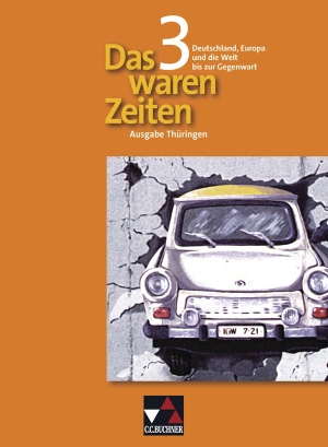 Adamski, Peter / Bongertmann, Ulrich et al. Das waren Zeiten 3 Thüringen. Deutschland, Europa und die Welt bis zur Gegenwart - Für die Klassenstufe 9/10. Buchner, C.C. Verlag, 2014.