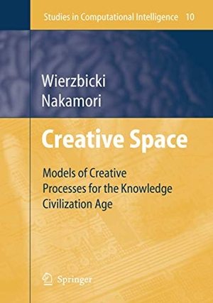 Nakamori, Yoshiteru / Andrzej P. Wierzbicki. Creative Space - Models of Creative Processes for the Knowledge Civilization Age. Springer Berlin Heidelberg, 2010.