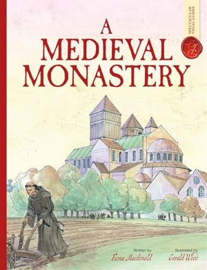 Macdonald, Fiona / Macdonald Fiona. A Medieval Monastery: Spectacular Visual Guides. Bonnier Books Ltd, 2026.