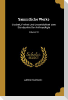 Sammtliche Werke: Gottheit, Freiheit Und Unsterblichkeit Vom Standpunkte Der Anthropologie; Volume 10