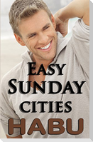 Easy Sunday Cities: A Day to cut Loose