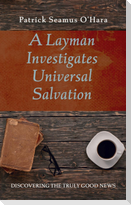 A Layman Investigates Universal Salvation