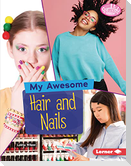 My Awesome Hair and Nails
