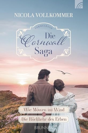 Vollkommer, Nicola. Die Cornwall-Saga - Wie Möwen im Wind & Die Rückkehr des Erben. Liebe, Intrigen und geheimnisvolle Vorgänge an der Küste Cornwalls. Ein Sammelband mit zwei historischen Liebesromanen.. Brunnen-Verlag GmbH, 2025.