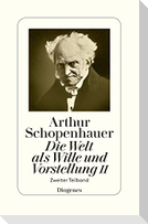 Die Welt als Wille und Vorstellung II