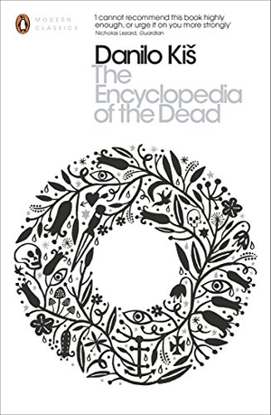 Kis, Danilo. The Encyclopedia of the Dead. Penguin Books Ltd, 2015.