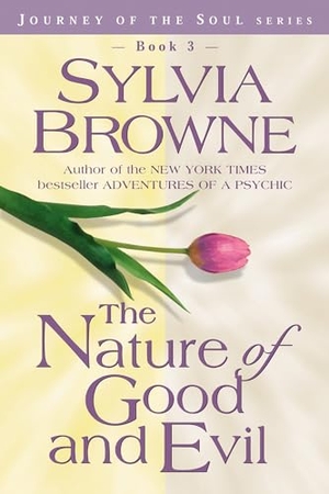 Browne, Sylvia. The Nature of Good and Evil. Penguin Random House LLC, 2000.
