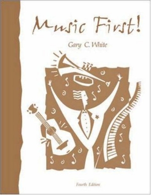 White, Gary C. Music First!. McGraw-Hill Companies, 2006.