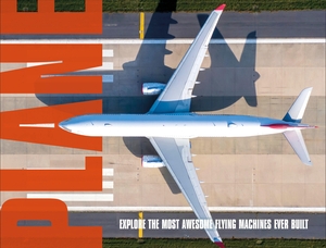 Dk. Plane - Explore the Most Awesome Flying Machines Ever Built. Dorling Kindersley Ltd., 2026.