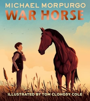 Morpurgo, Michael. War Horse picture book - A Beloved Modern Classic Adapted for a New Generation of Readers. HarperCollins Publishers, 2025.