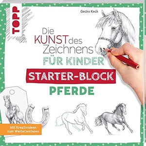 Keck, Gecko. Die Kunst des Zeichnens für Kinder Starter-Block - Pferde - Mit Kreativideen zum Weiterzeichnen. frechverlag GmbH, 2022.