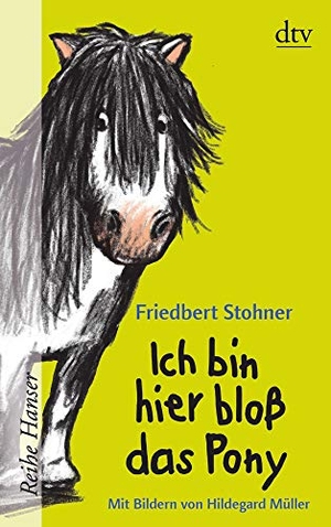 Stohner, Friedbert. Ich bin hier bloß das Pony. dtv Verlagsgesellschaft, 2017.