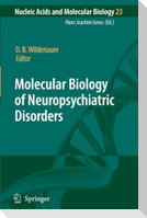 Molecular Biology of Neuropsychiatric Disorders