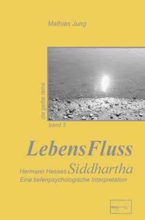 Jung, Mathias. LebensFluss - Hermann Hesses Siddhartha. Emu-Verlags-GmbH, 2002.