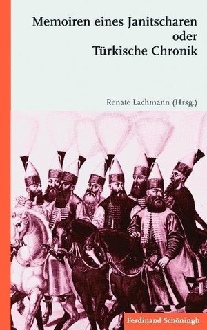 Lachmann, Renate (Hrsg.). Memoiren eines Janitscharen oder Türkische Chronik. Brill I  Schoeningh, 2010.